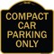 Signmission Designer Series-Compact Car Parking Only Black & Gold Heavy-Gauge Aluminum, 18" x 18", BG-1818-9857 A-DES-BG-1818-9857 - alternate 1